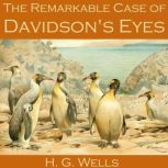 The Remarkable Case of Davidsons Eye..., H. G. Wells