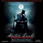 Abraham Lincoln: Vampire Hunter Vampire Hunter, Seth Grahame-Smith