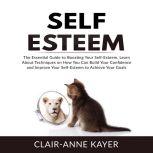 SelfEsteem The Essential Guide to B..., ClairAnne Kayer