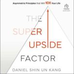 The Super Upside Factor, Daniel S. Kang