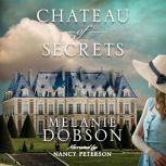 Chateau of Secrets, Melanie Dobson