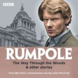 Rumpole The Way Through the Woods  ..., John Mortimer