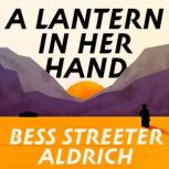 A Lantern in Her Hand, Bess Streeter Aldrich