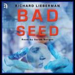 Bad Seed Genetics, the law and a scientist intent on defying both, Richard Lieberman