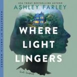 Where Light Lingers, Ashley Farley