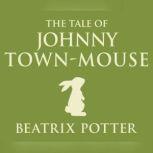 Tale of Johnny Town-Mouse, The, Beatrix Potter