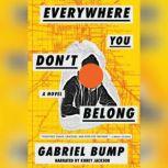Everywhere You Dont Belong, Gabriel Bump