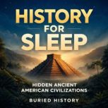 History for Sleep Hidden Ancient Am..., Buried History