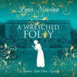A Wretched Folly, Lynn Messina