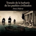 Tratado de la barbarie de los pueblos..., Denis Diderot