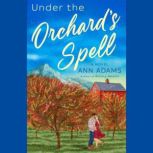 Under the Orchards Spell, Ann Adams