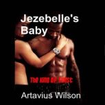 Jezebelles baby, Artavius  Wilson