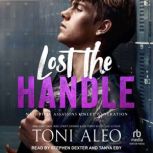 Lost the Handle, Toni Aleo