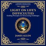 Light on Lifes Difficulties, James Allen