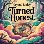 Turned Honest, Crystal  Ripley
