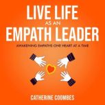 Live Life As An Empath Leader, Catherine Coombes