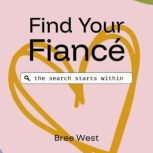 Find Your Fiance, Bree West