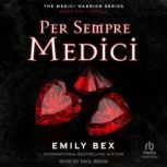 Per Sempre Medici, Emily Bex