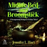 Midlife Bed and Broomstick, Jennifer L. Hart
