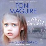 Why Father?, Toni Maguire