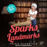 Sparks and Landmarks Paranormal Cozy Mystery, Trixie Silvertale