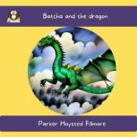 Batcha and the dragon, Parker Hoysted Fillmore