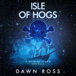Isle of Hogs A Novella, Dawn Ross