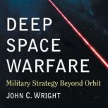 Deep Space Warfare, John C. Wright