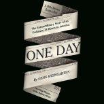 One Day The Extraordinary Story of an Ordinary 24 Hours in America, Gene Weingarten