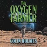 The Oxygen Farmer, Colin Holmes