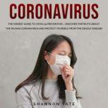 Coronavirus The Honest Guide To COVID-19 Prevention  Discover The Truth About The Wuhan Coronavirus And Protect Yourself From The Deadly Disease!, Shannon Tate