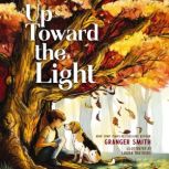 Up Toward the Light, Granger Smith
