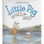 Little Pig Saves the Ship, David Hyde Costello