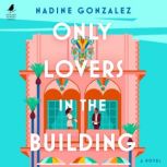 Only Lovers in the Building, Nadine Gonzalez