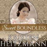 Sweet Boundless, Kristen Heitzmann