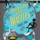 Adventures with Waffles, Maria Parr