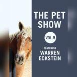 The Pet Show, Vol. 5 Featuring Warren Eckstein, Warren Eckstein