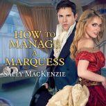 How to Manage a Marquess, Sally MacKenzie