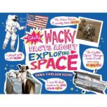 Totally Wacky Facts About Exploring S..., Emma CarlsonBerne