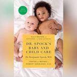 Dr. Spock's Baby and Child Care, Tenth Edition, Dr. Benjamin Spock, M.D.