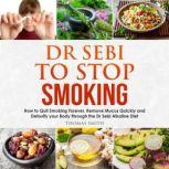 Dr Sebi to Stop Smoking, Thomas Smith