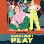 Dangerous Play, Emma Kress