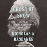 Cross of Snow, Nicholas A. Basbanes