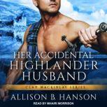 Her Accidental Highlander Husband, Allison B. Hanson