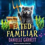 Fated Familiar, Danielle Garrett