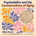 Psychedelics and the Counterculture o..., Abbie Rosner