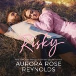 Risky, Aurora Rose Reynolds