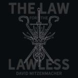 The Law for the Lawless, David Mitzenmacher