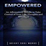 Empowered An Affirmations Bundle to ..., Bright Soul Words