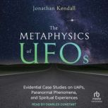 The Metaphysics of UFOs, Jonathan Kendall